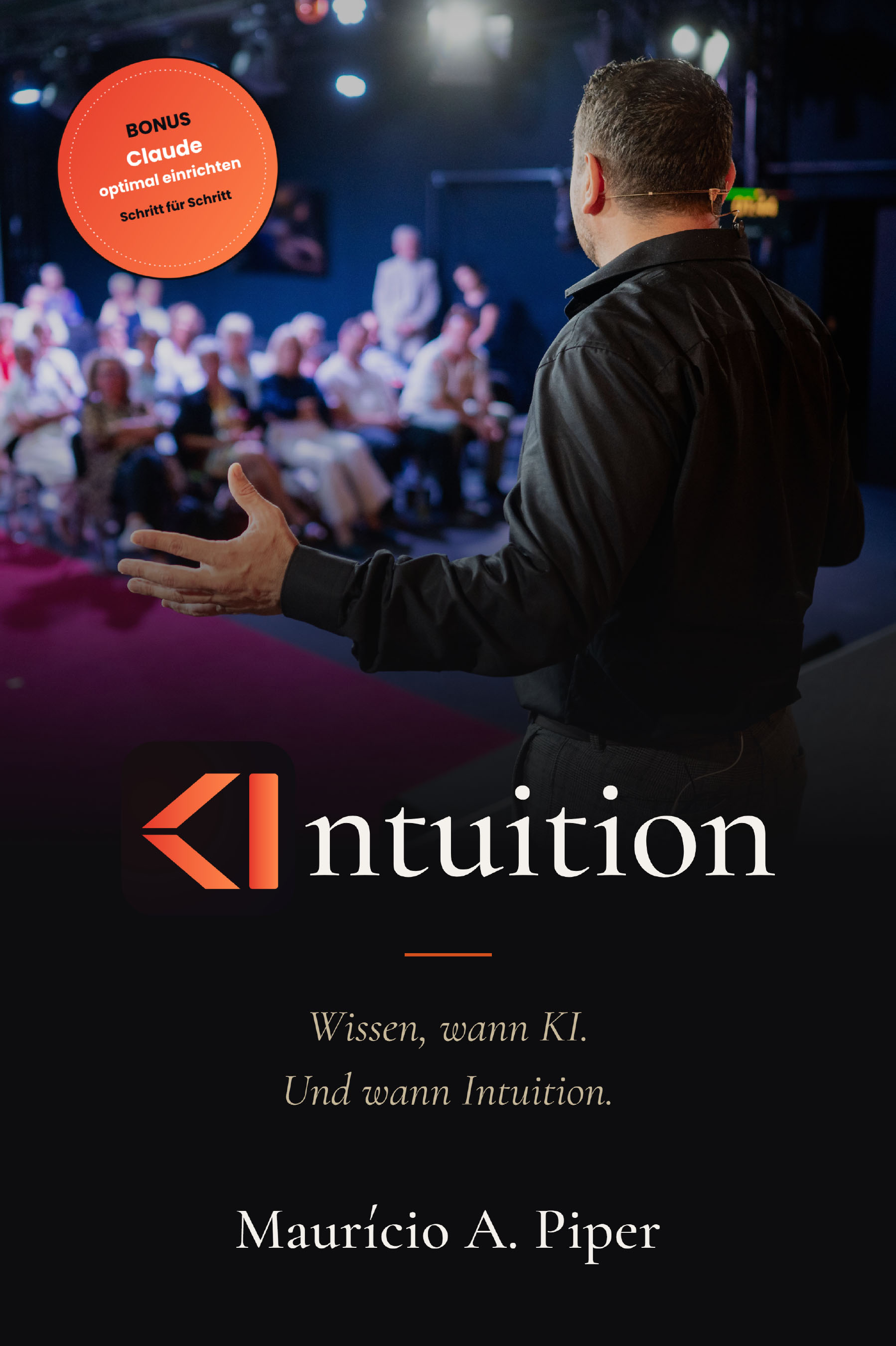 KIntuition — Wissen, wann KI. Und wann Intuition. Buch von Maurício A. Piper